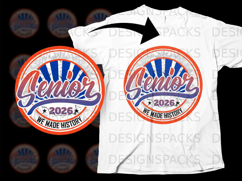 "Senior 2026 We Made History" graphic on a white t-shirt.
