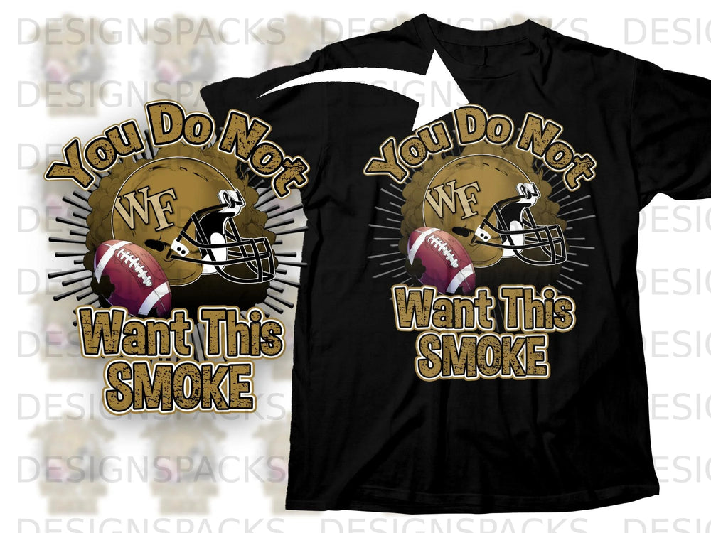 Black t-shirt with "You Do Not Want This Smoke WF" text and football helmet graphic.
