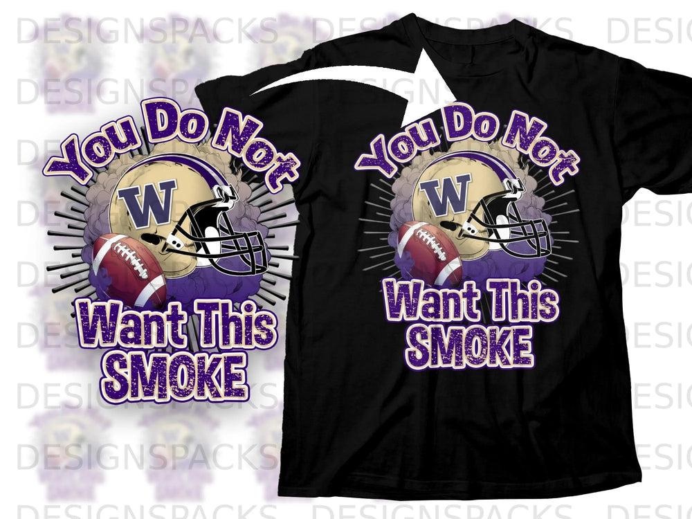 Black t-shirt with purple text and football graphic that reads "You Do Not Want This SMOKE".