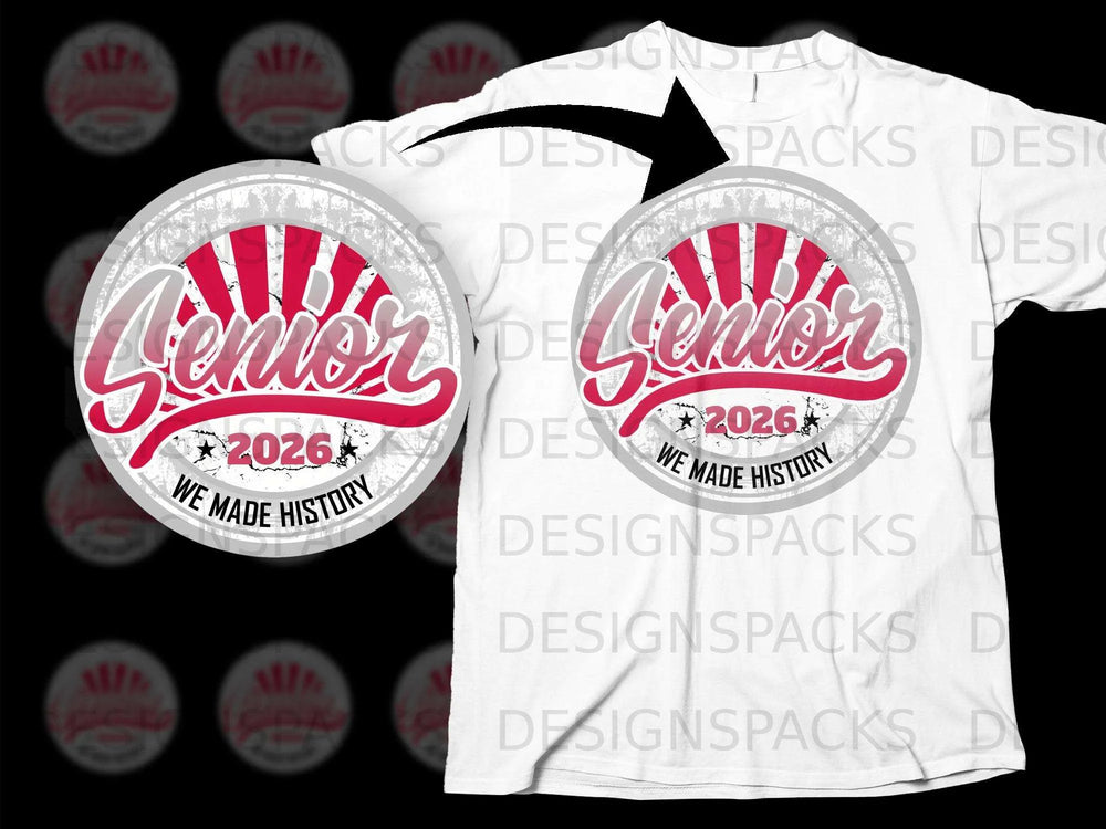White t-shirt with "Senior 2026 We Made History" circular graphic.