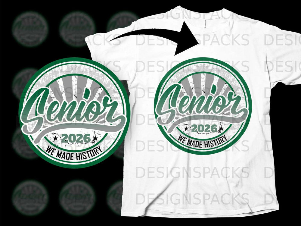 "Senior 2026 We Made History" design on a white t-shirt.