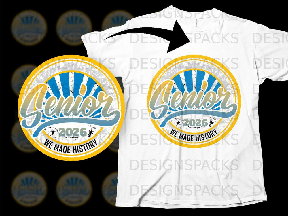 Senior 2026 We Made History design on a white t-shirt.