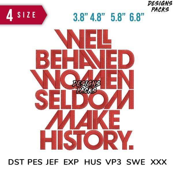 Embroidery design: 'Well Behaved Women Seldom Make History' in red, 4 sizes, DST PES JEF formats