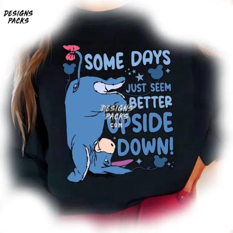 Winnie The Pooh Eeyore Donkey Cartoon Some Days Just Seem Better Upside Down Png Design