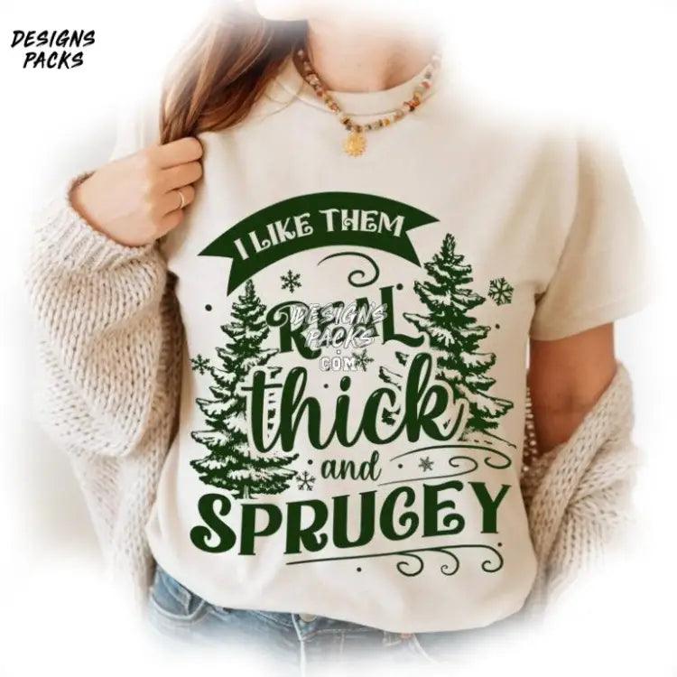 Women’s Christmas Holiday I Like Them Real Thick And Sprucy Png Design