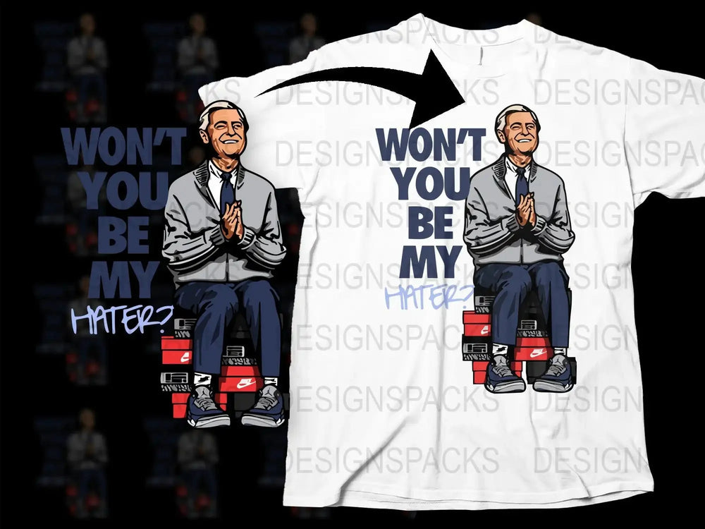 Won't You Be My Hater Graphic Png Digital Download