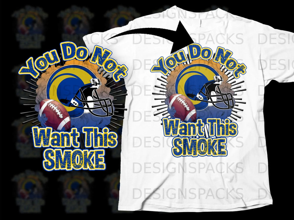Football helmet, football, and text "You Do Not Want This Smoke".