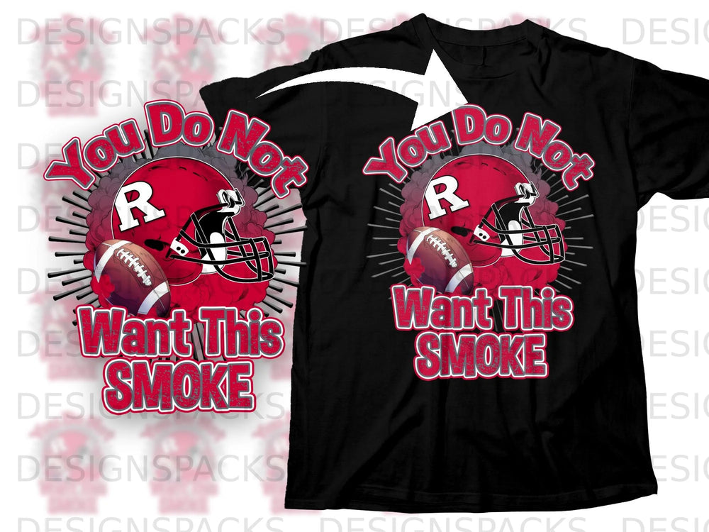 Black t-shirt with red text "You Do Not Want This Smoke" and football graphics.