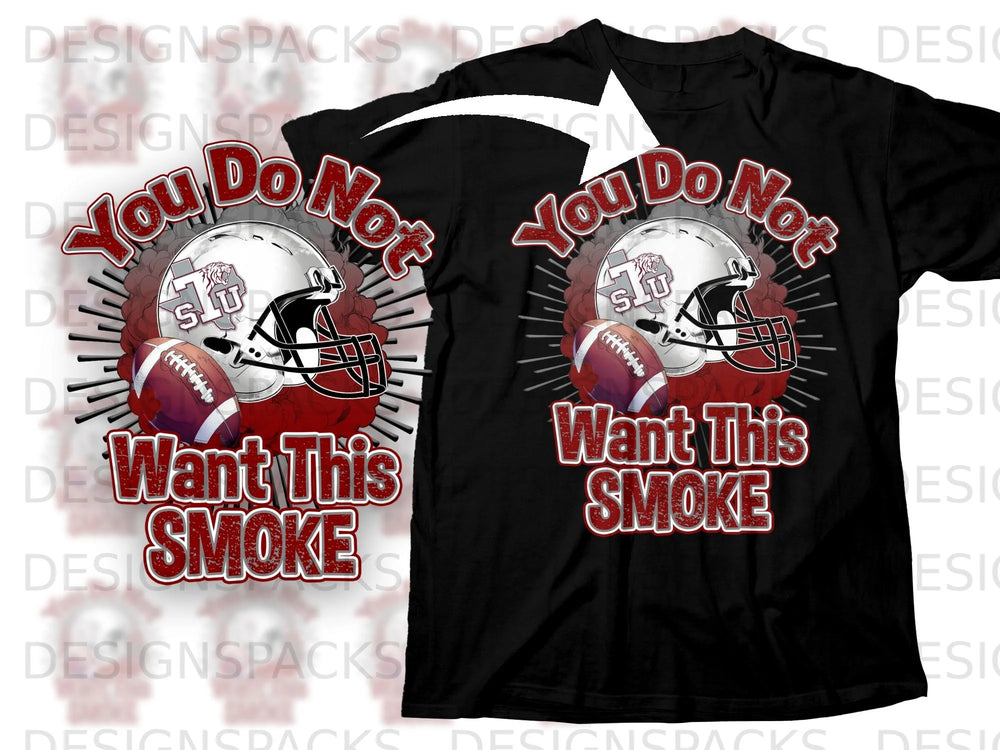 Black t-shirt with "You Do Not Want This Smoke" football graphic, featuring helmet and football.