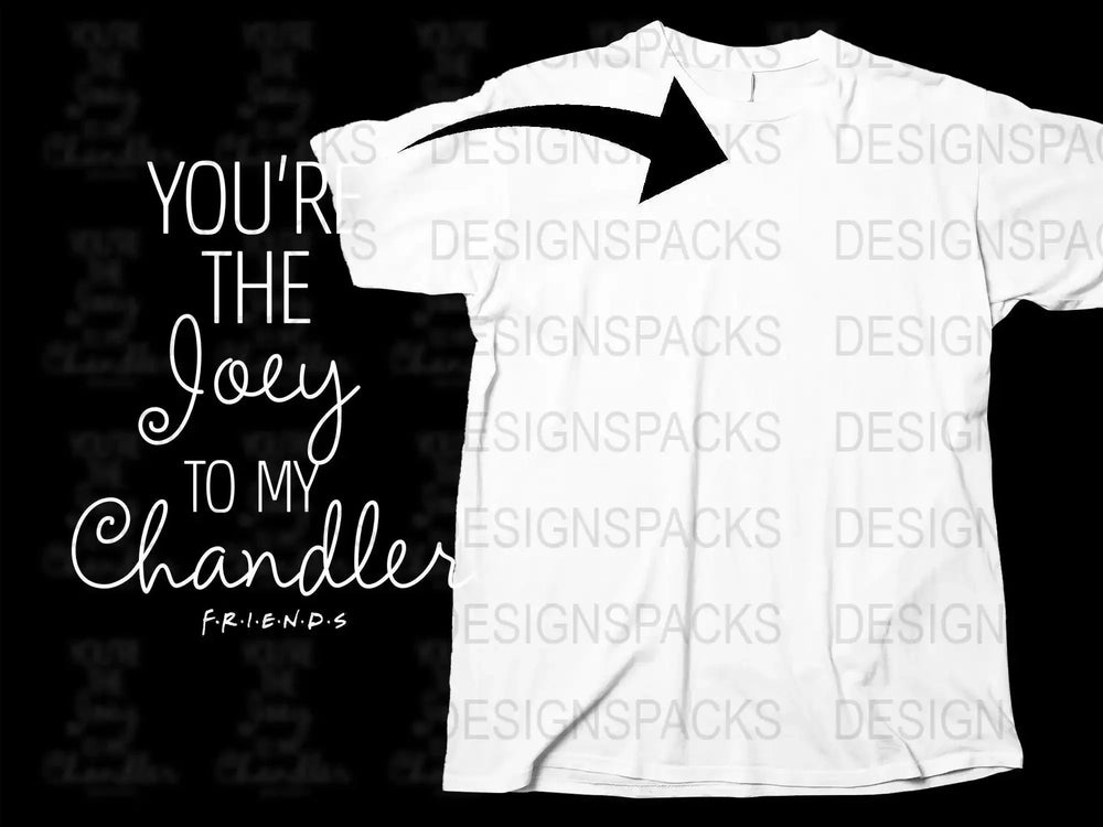 You're the Joey to My Chandler F.R.I.E.N.D.S Png Digital Download